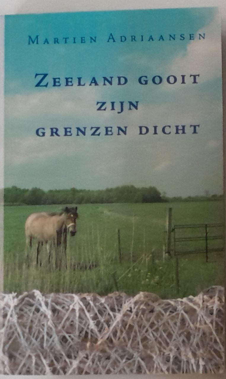 Martien Adriaansen - Zeeland gooit zijn grenzen dicht.