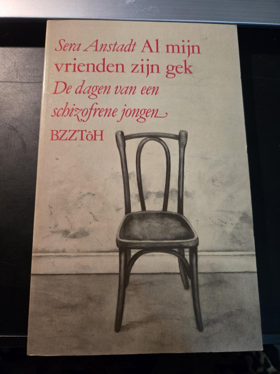 Boek, 'Al mijn vrienden zijn gek',  door Sera Anstadt,  11e druk uit 1987