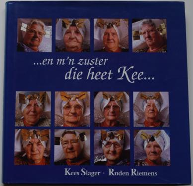 En m'n zuster die heet Kee ... - Kees Slager en Ruden Riemens
