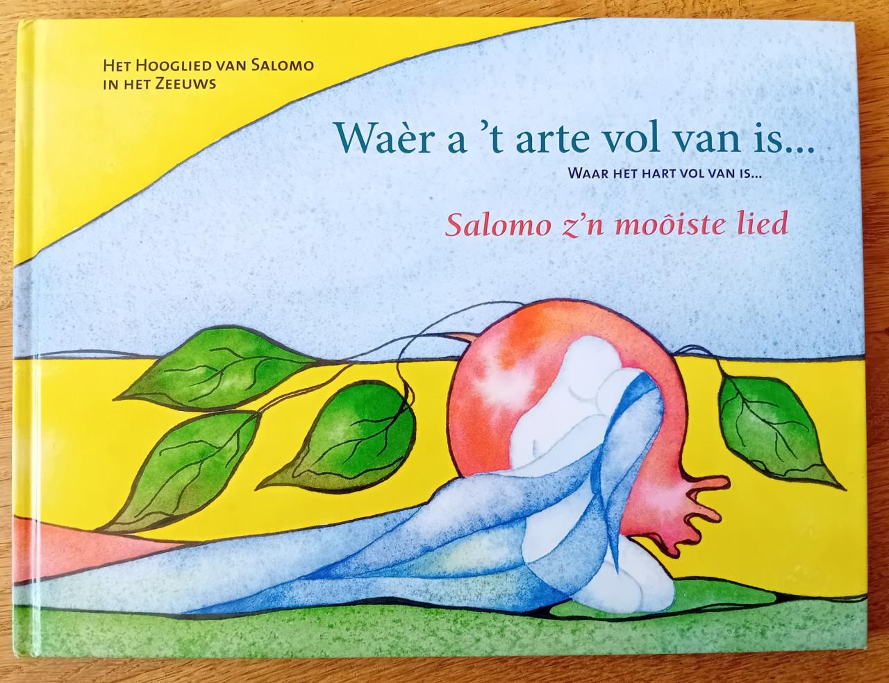 Waer a 't arte vol van is... Het Hooglied van Salomo in het Zeeuws