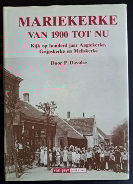 Mariekerke van 1900 tot nu - Aagtekerke-Grijpskerke-Meliskerke - P Davidse