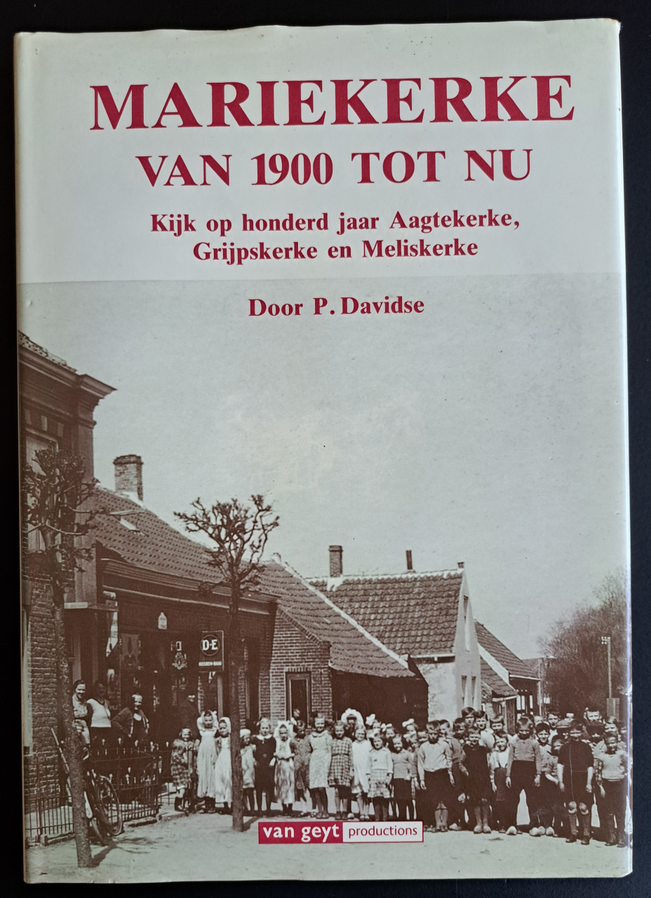 Mariekerke van 1900 tot nu - Aagtekerke-Grijpskerke-Meliskerke - P Davidse