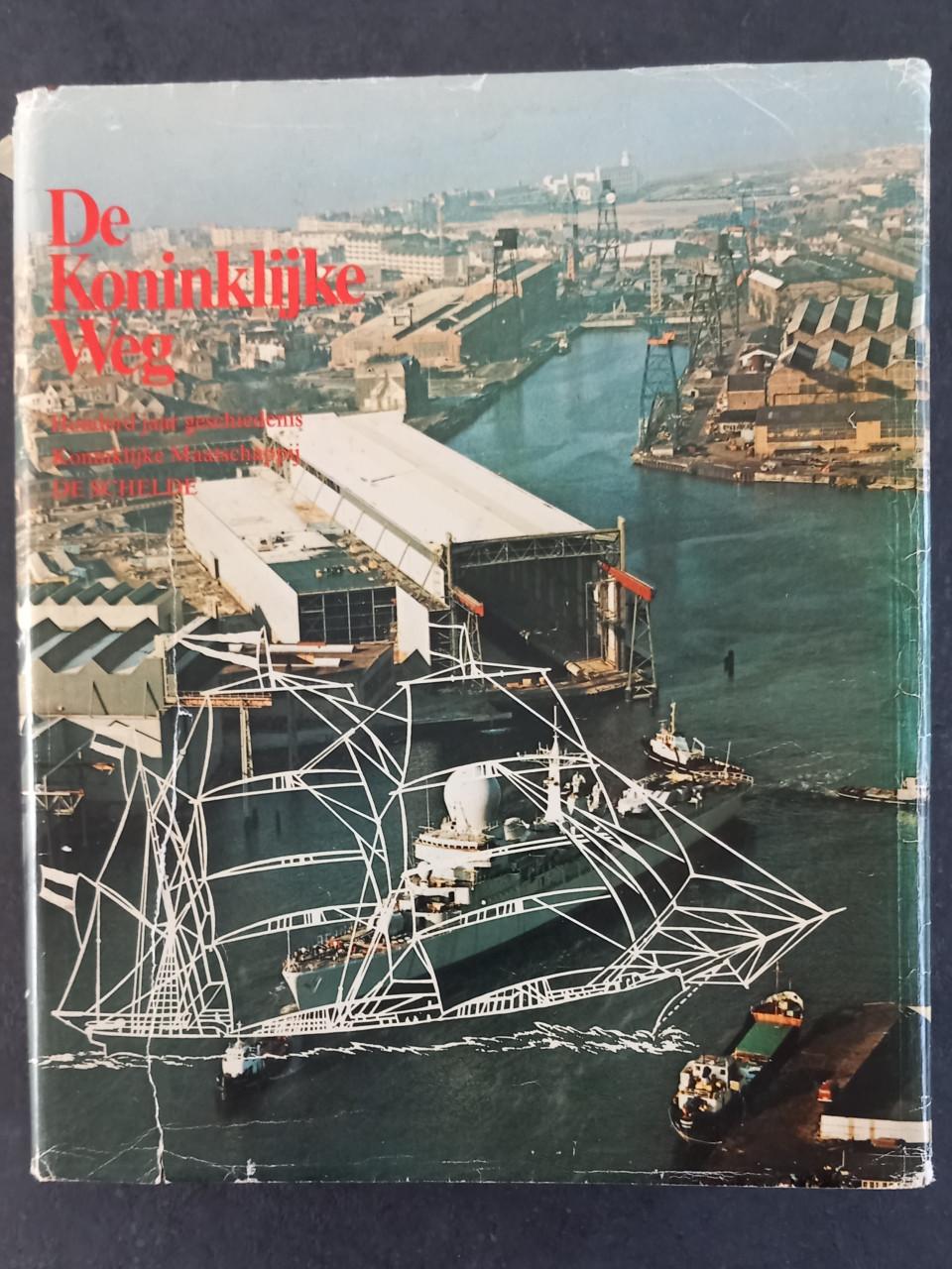 De Koninklijke Weg, 100 jaar scheepswerf De Schelde