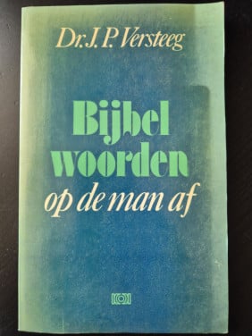 Versteeg, Bijbelwoorden op de man af