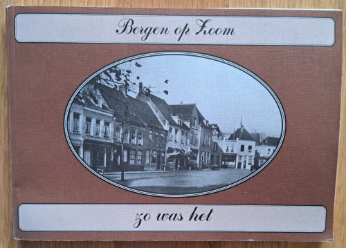 BERGEN OP ZOOM zo was het - F Dons en WPC Bijl - 1995