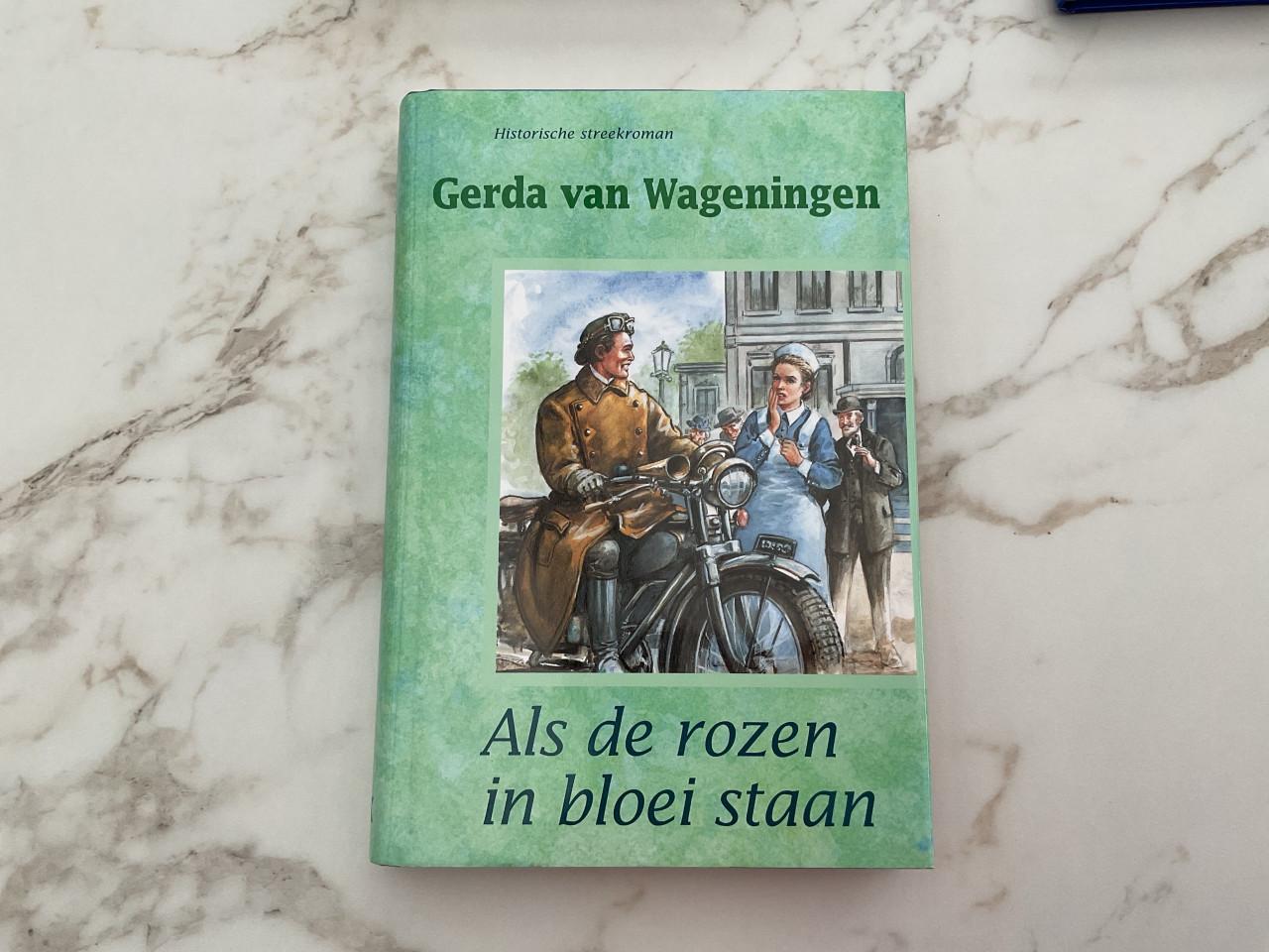 Gerda van Wageningen.   als de rozen in bloei staan