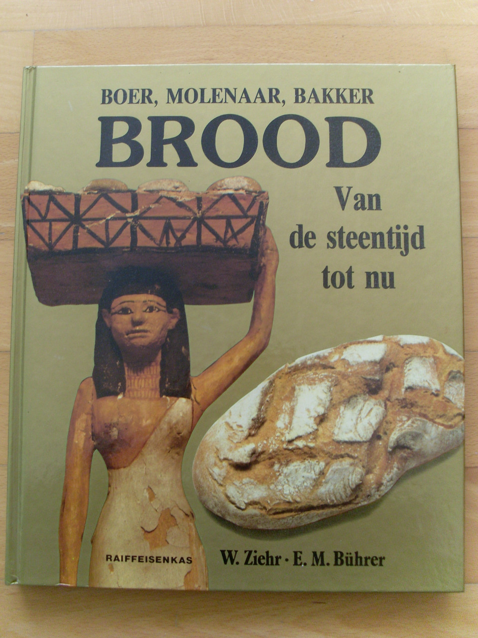 Brood Van steentijd tot nu W.Ziehr/ E.M. Buhrer
