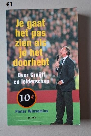 Johan Cruijff     "Je Gaat Het Pas Zien Als Je Het Door Hebt"