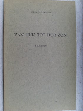 Van huis tot horizon Lodewijk De Bruyn