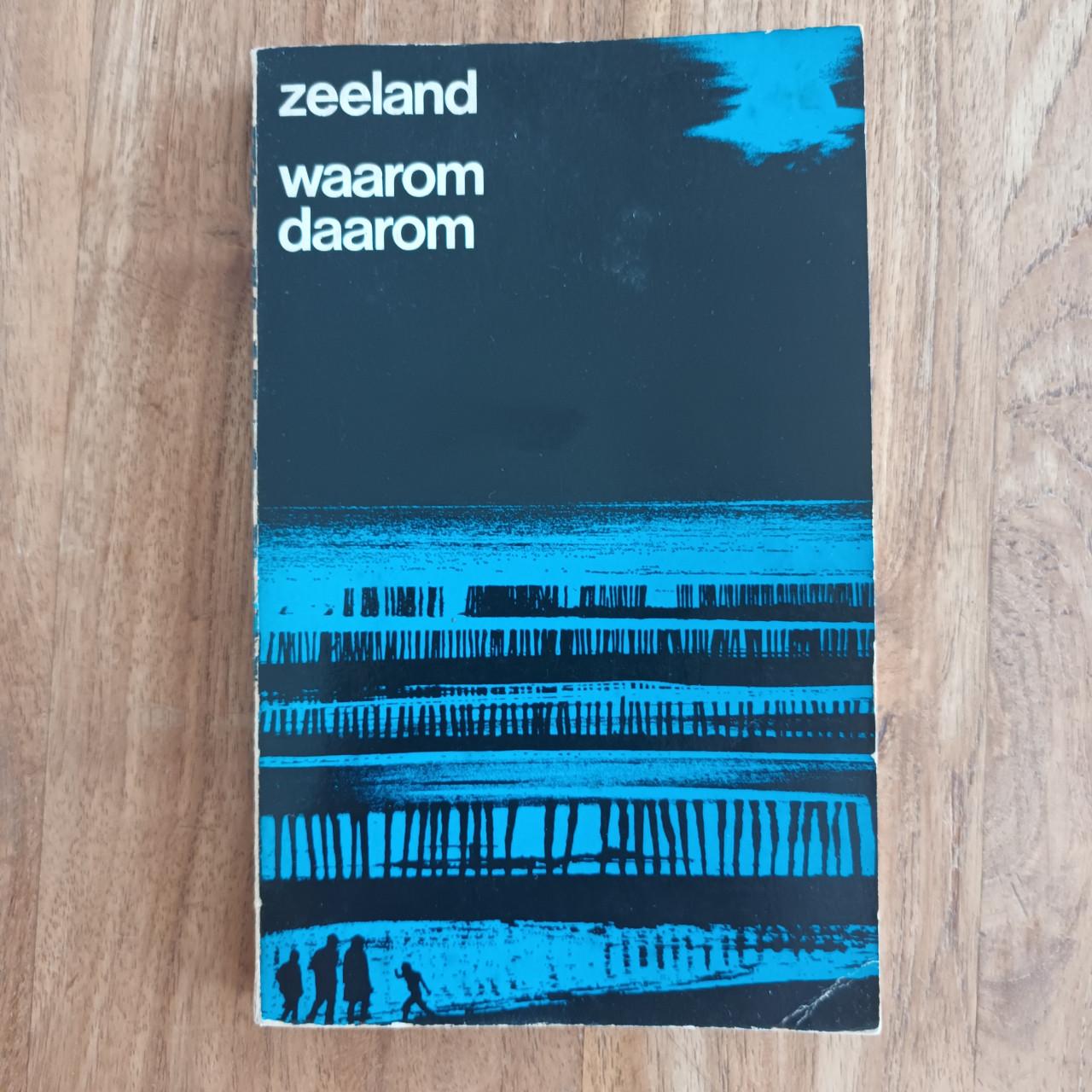 Zeeland waarom daarom