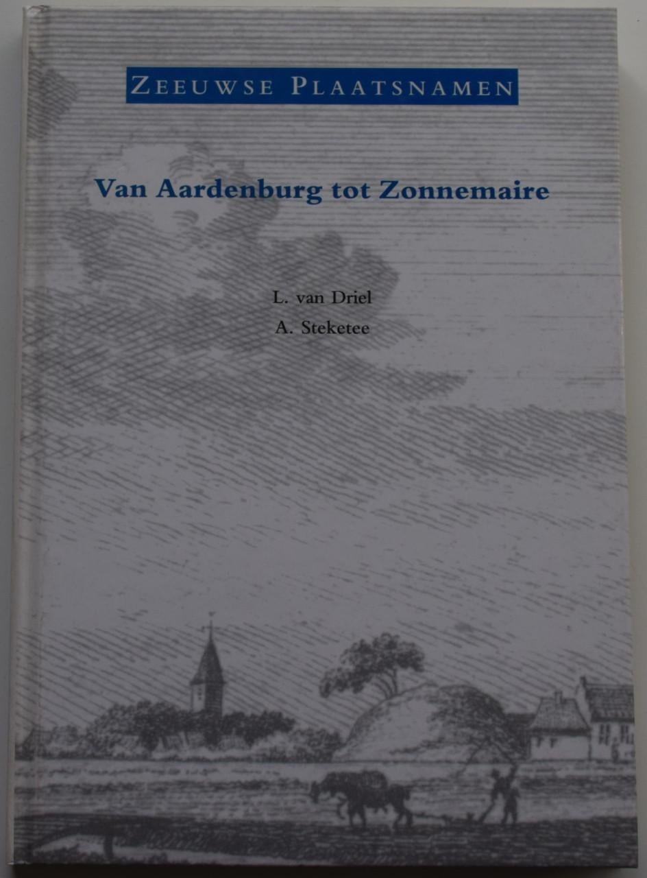 Zeeuwse Plaatsnamen – Van Aardenburg tot Zonnemaire.