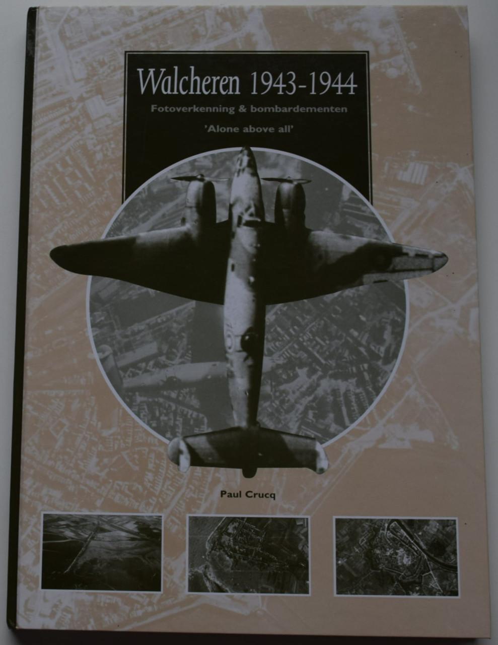 Walcheren 1943 – 1944. Paul Crucq.