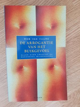 De Arrogantie Van Het Buikgevoel -  Rob van Vuure