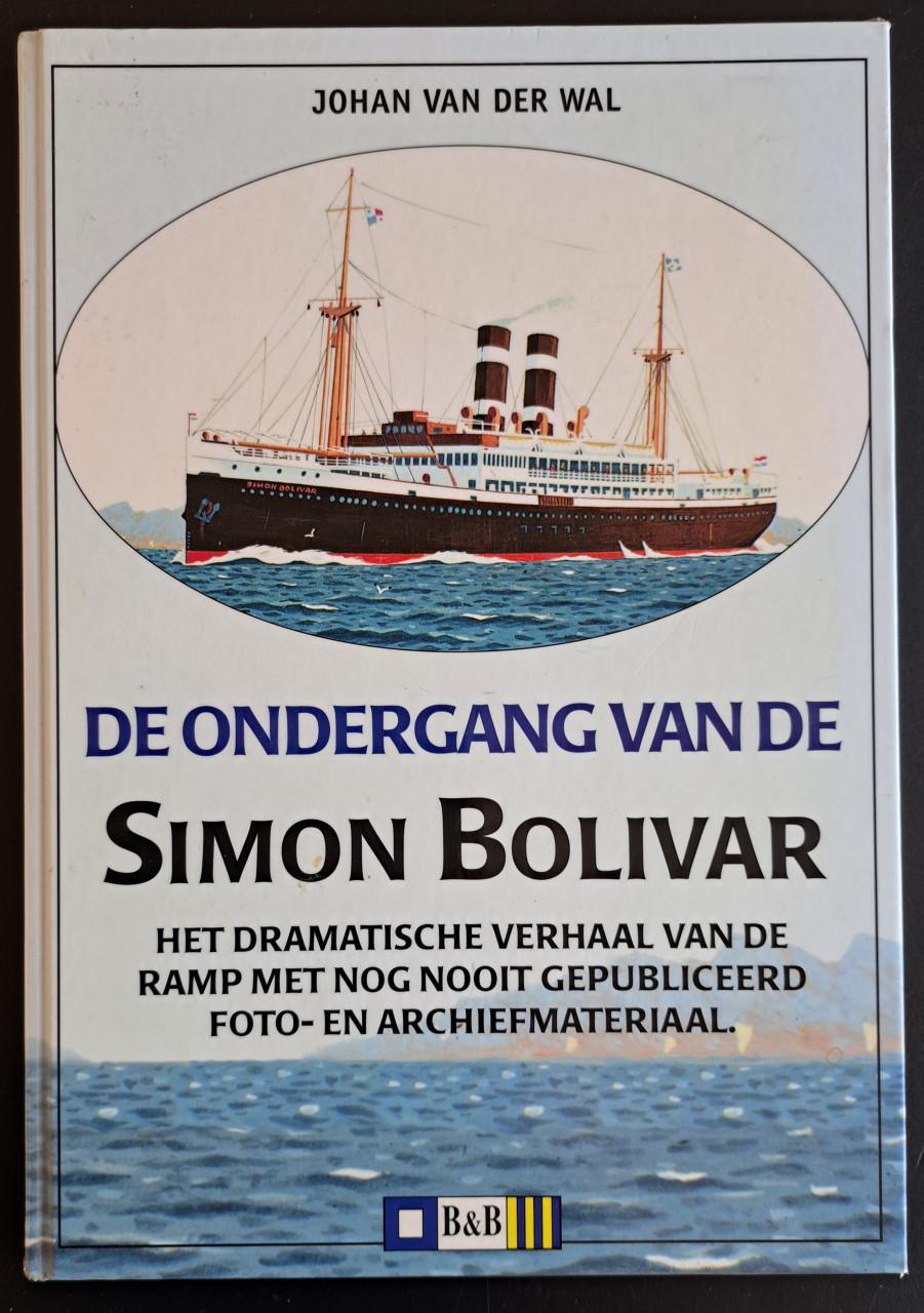 DE ONDERGANG VAN DE SIMON BOLIVAR - Johan vd Wal