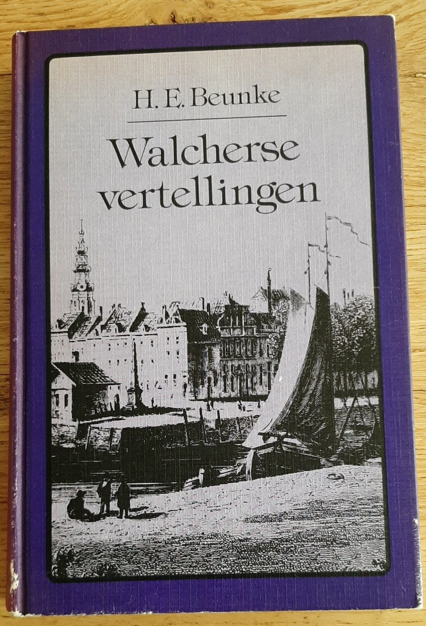 Walcherse vertellingen, door H.E. Beunke