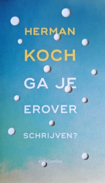 Ga je erover schrijven? door Herman Koch