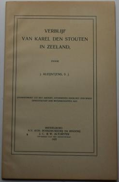 Verblijf van Karel den Stouten in Zeeland -  J. Kleijntjens S.J. 1927