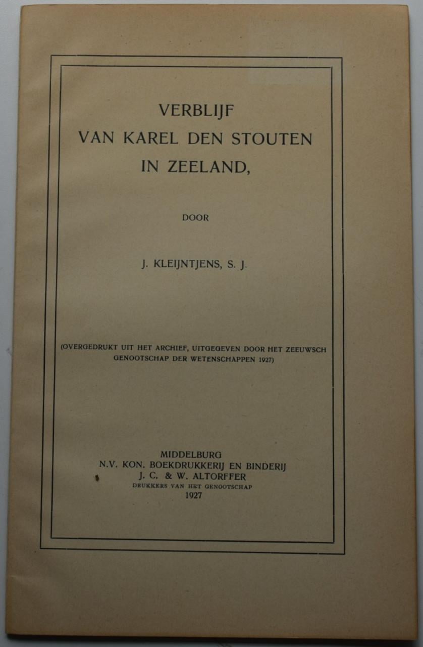 Verblijf van Karel den Stouten in Zeeland -  J. Kleijntjens S.J. 1927