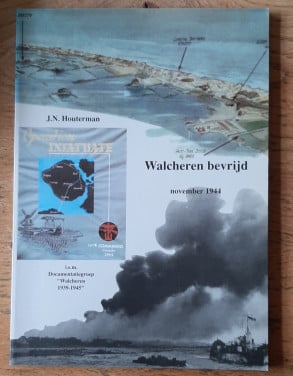 Walcheren bevrijd, november 1944, door J.N. Houterman