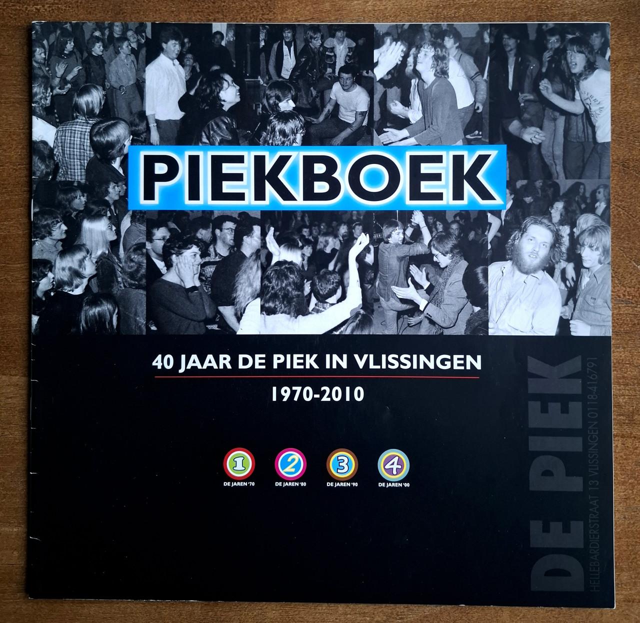 Boek 40 jaar de Piek in Vlissingen, 1970-2010
