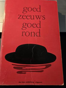 Boek "Goed Zeeuws, Goed Rond", een selectie van verhalen 1985.