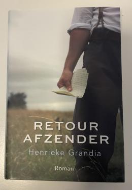 Retour afzender – Henrieke Grandia. Mooie, indringende roman