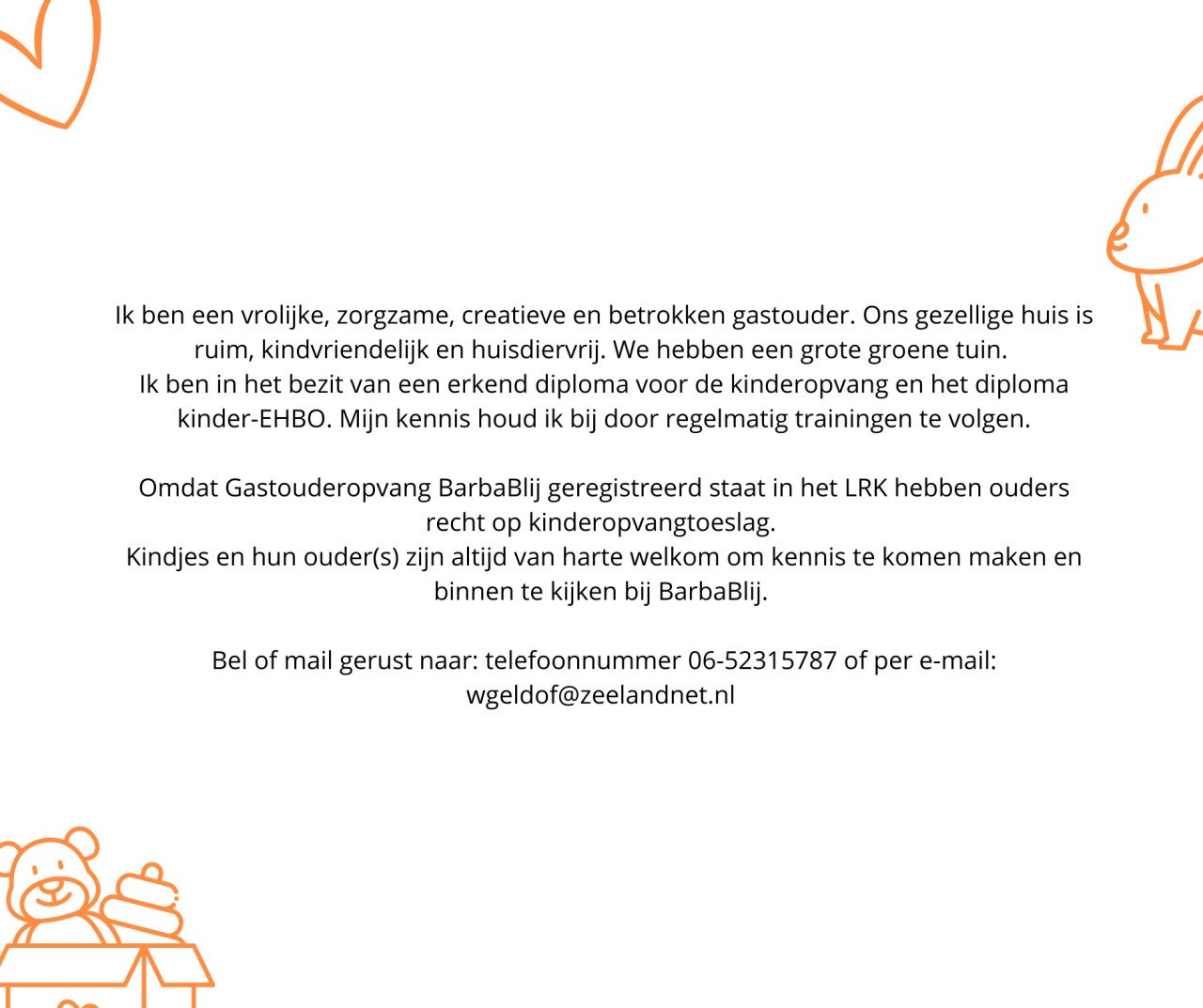 Deze lieve en erkende gastouders hebben plaats voor kindjes van 0-4 jaar!