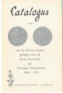 Catalogus, deel 1 van zilveren munten van de 7 Prov. 1606-1795