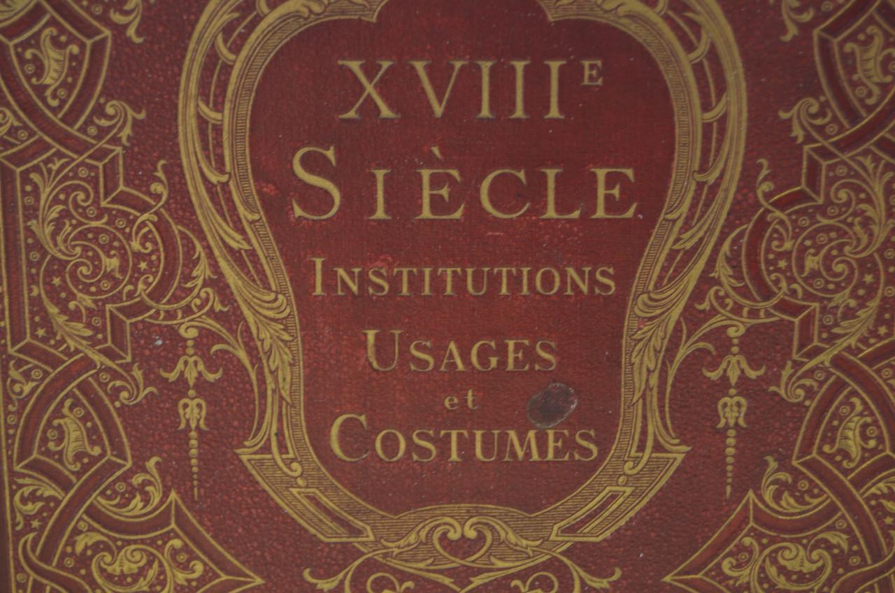 XVIIIe Siecle Institutions, Usages et Costumes Frans boek izgst 1875