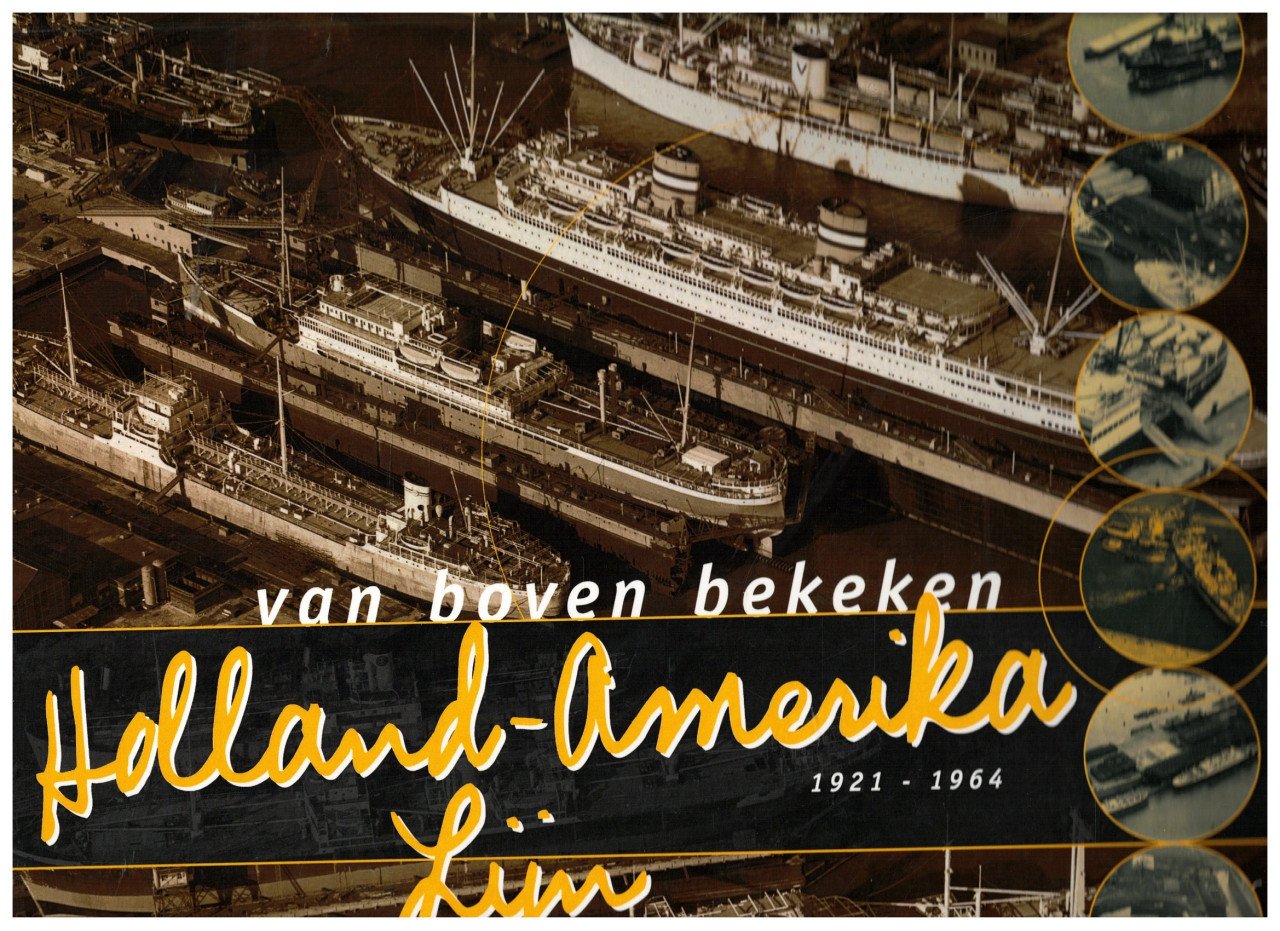 Van boven bekeken. Holland-Amerika Lijn, 1921-1964