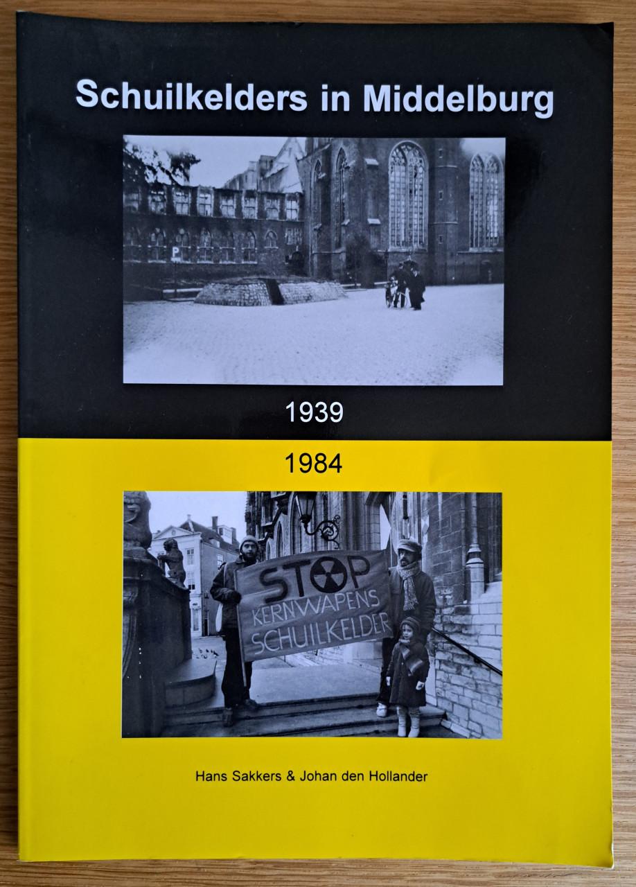 SCHUILKELDERS IN MIDDELBURG 1939-1984 - Hans Sakkers en Johan den Hollander
