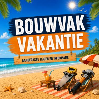 BOUWVAK - aangepaste tijden en info!