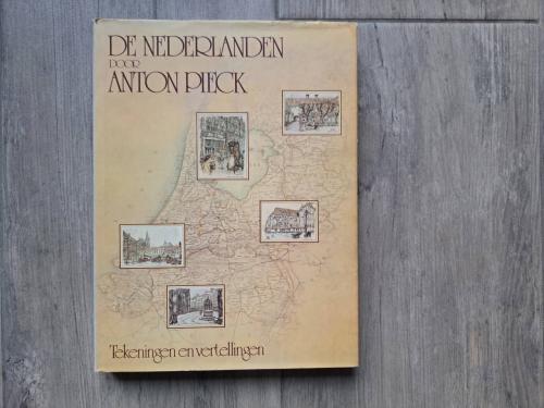 De Nederlanden door Anton Pieck tekeningen en vertellingen