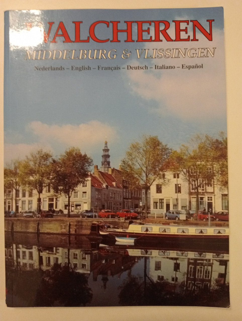 Walcheren Middelburg & Vlissingen