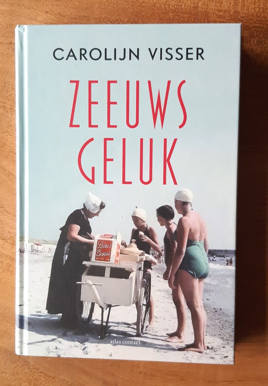 Carolijn Visser: Zeeuws geluk,