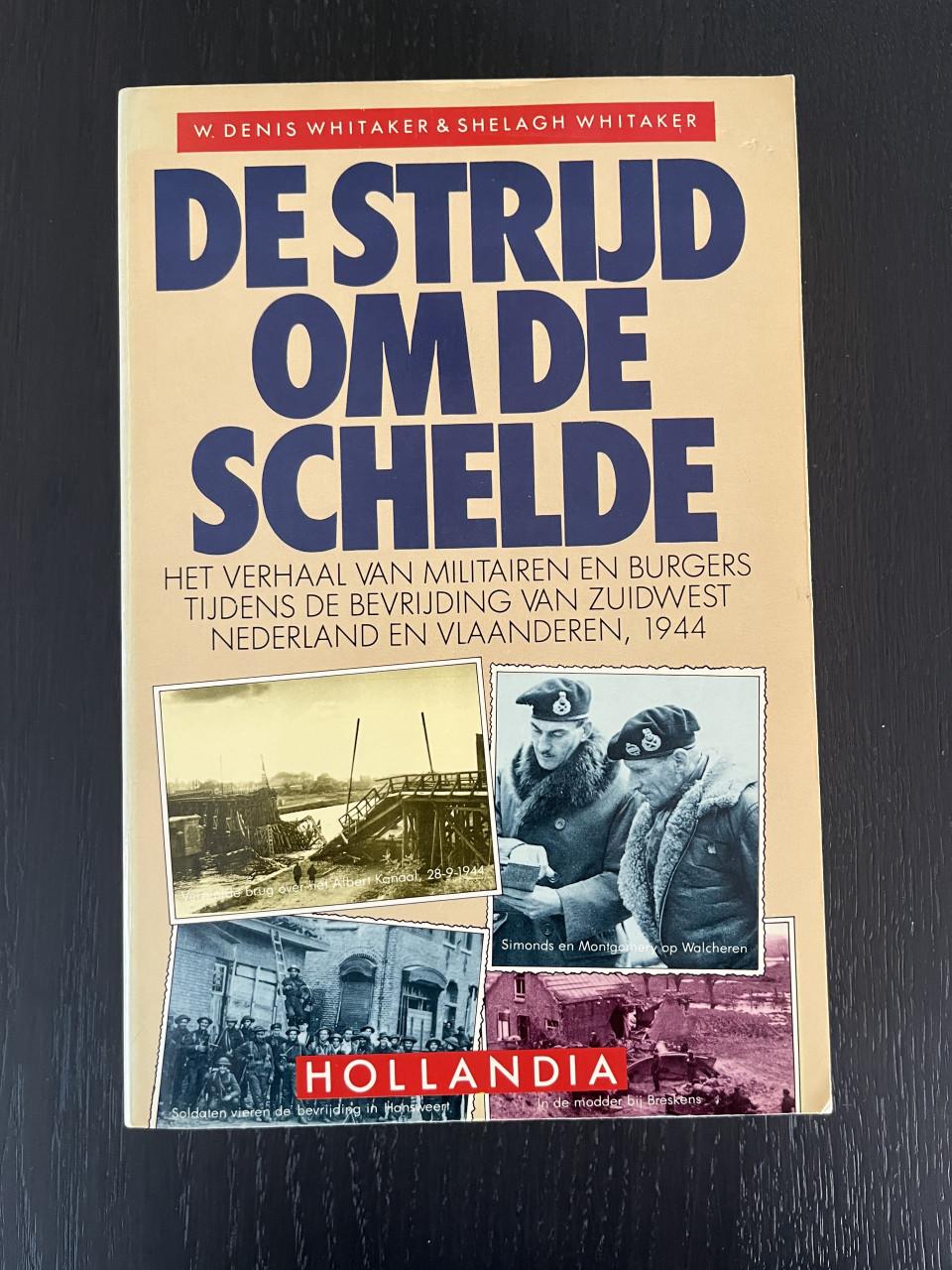 Boek: De Strijd om de Schelde - W. Whitaker & S. Whitaker