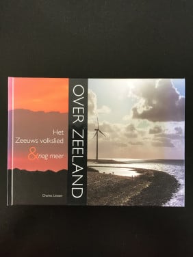 Over Zeeland Het Zeeuws volkslied & nog meer