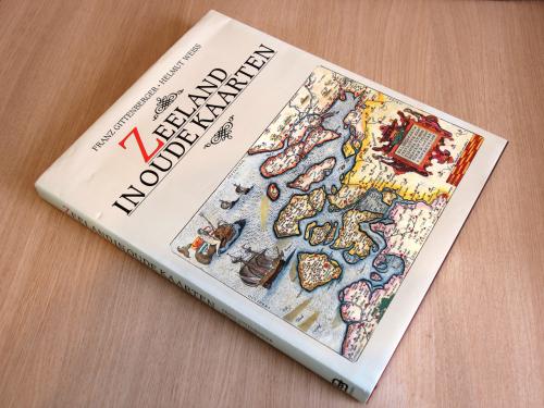Zeeland in Oude Kaarten (Gittenberger-Weiss)