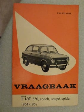 Vraagbaak voor uw Fiat 850, door Piet Olyslager.