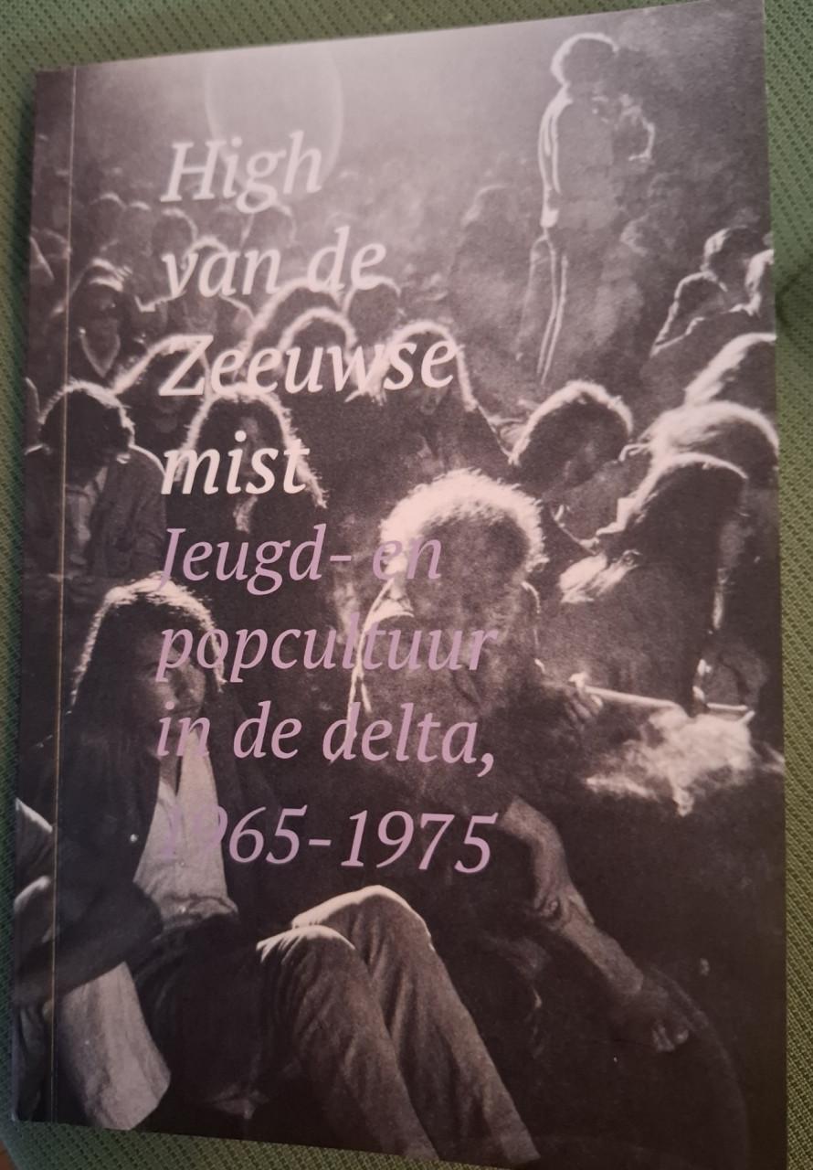High van de Zeeuwse mist, Jeugd- en popcultuur in de delta, 1965-1975