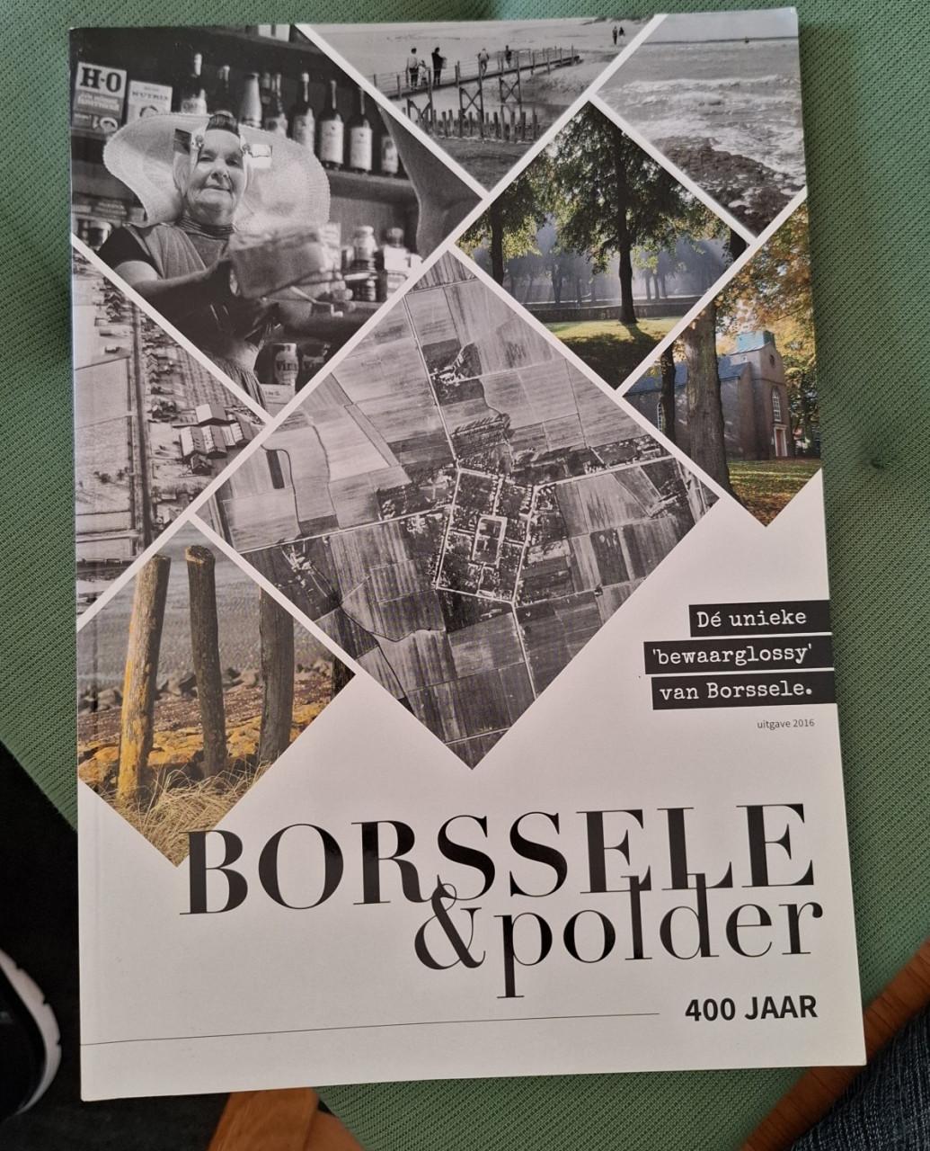 Borssele & polder 400 jaar, de unieke bewaarglossy van Borssele