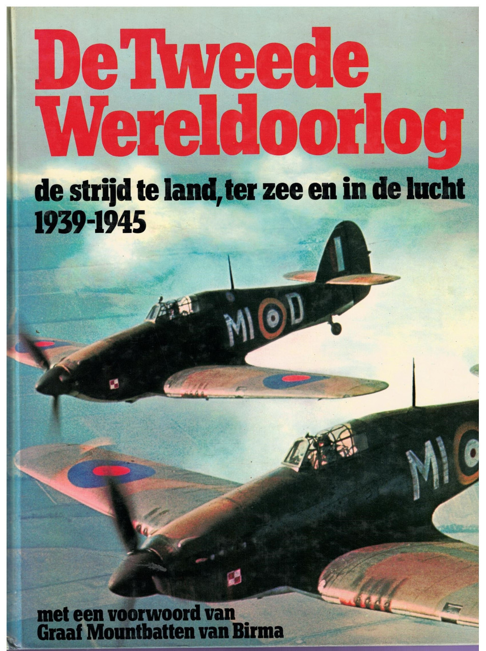 De Tweede Wereldoorlog, de strijd te land, ter zee en in de lucht.