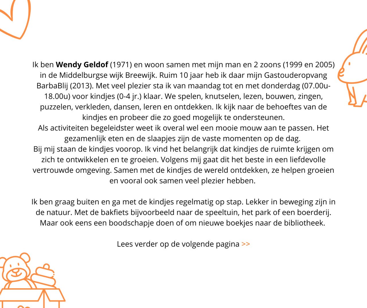 Deze lieve en erkende gastouders hebben plaats voor kindjes van 0-4 jaar!
