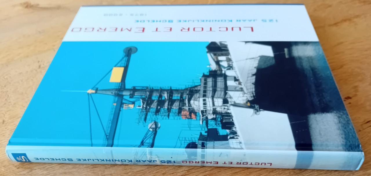 Luctor et Emergo 125 jaar Koninklijke Schelde - Jeroen Verhoog e.a.