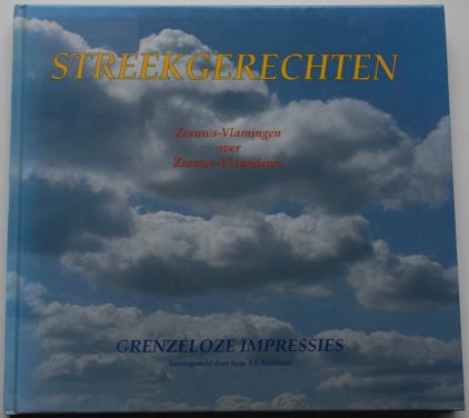 Streekgerechten. Zeeuws-Vlamingen over Zeeuws Vlaanderen.