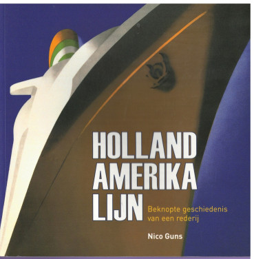 Holland Amerika Lijn. Beknopte geschiedenis van een rederij