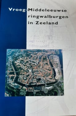 Vroeg-Middeleeuwse ringwalburgen in Zeeland, door Robert v. Heeringen e.a.