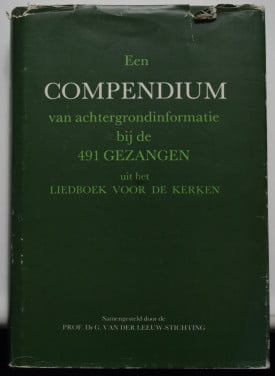 Een Compendium van achtergrondinformatie bij de 491 Gezangen