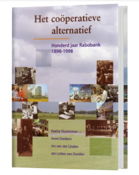 Het cooperatieve alternatief Honderd jaar Rabobank