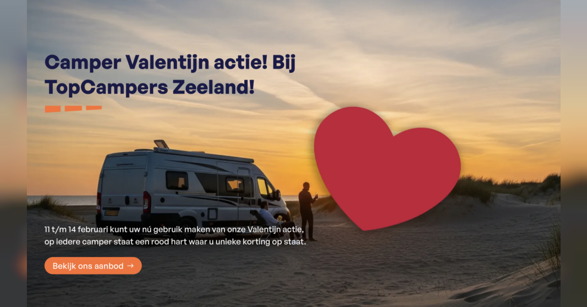 Unieke Valentijn Camper actie! Bij TopCampers Zeeland!!!!!!